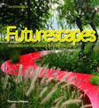 Futurescapes: Designers for Tomorrow's Outdoor Spaces