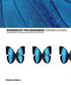Biomimetics for Designers: Applying Nature's Processes & Materials in the Real World