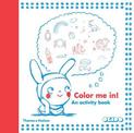 Colour Me In!: An activity book