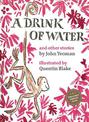 A Drink of Water: and other stories