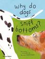 Why do dogs sniff bottoms?: Curious questions about your favourite pet