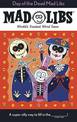 Day of the Dead Mad Libs: World's Greatest Word Game