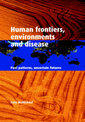 Human Frontiers, Environments and Disease: Past Patterns, Uncertain Futures