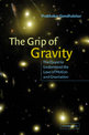 The Grip of Gravity: The Quest to Understand the Laws of Motion and Gravitation