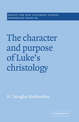 The Character and Purpose of Luke's Christology