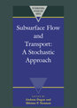 Subsurface Flow and Transport: A Stochastic Approach