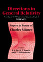 Directions in General Relativity: Volume 1: Proceedings of the 1993 International Symposium, Maryland: Papers in Honor of Charle
