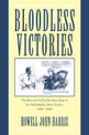 Bloodless Victories: The Rise and Fall of the Open Shop in the Philadelphia Metal Trades, 1890-1940