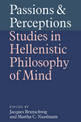 Passions and Perceptions: Studies in Hellenistic Philosophy of Mind