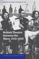 British Theatre between the Wars, 1918-1939