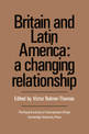 Britain and Latin America: A Changing Relationship