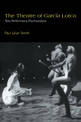 The Theatre of Garcia Lorca: Text, Performance, Psychoanalysis
