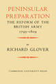 Peninsular Preparation: The Reform of the British Army 1795-1809