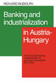 Banking and Industrialization in Austria-Hungary: The Role of Banks in the Industrialization of the Czech Crownlands, 1873-1914