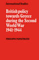 British Policy towards Greece during the Second World War 1941-1944