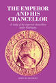 The Emperor and His Chancellor: A Study of the Imperial Chancellery under Gattinara