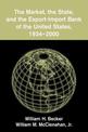 The Market, the State, and the Export-Import Bank of the United States, 1934-2000