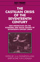 The Castilian Crisis of the Seventeenth Century: New Perspectives on the Economic and Social History of Seventeenth-Century Spai