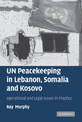 UN Peacekeeping in Lebanon, Somalia and Kosovo: Operational and Legal Issues in Practice