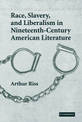 Race, Slavery, and Liberalism in Nineteenth-Century American Literature