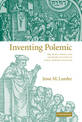 Inventing Polemic: Religion, Print, and Literary Culture in Early Modern England