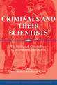 Criminals and their Scientists: The History of Criminology in International Perspective