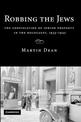 Robbing the Jews: The Confiscation of Jewish Property in the Holocaust, 1933-1945