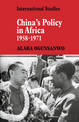 China's Policy in Africa 1958-71