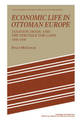 Economic Life in Ottoman Europe: Taxation, trade and the struggle for land, 1600-1800