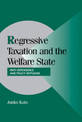 Regressive Taxation and the Welfare State: Path Dependence and Policy Diffusion