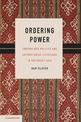 Ordering Power: Contentious Politics and Authoritarian Leviathans in Southeast Asia