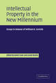 Intellectual Property in the New Millennium: Essays in Honour of William R. Cornish