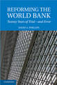 Reforming the World Bank: Twenty Years of Trial - and Error