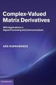 Complex-Valued Matrix Derivatives: With Applications in Signal Processing and Communications