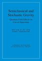 Semiclassical and Stochastic Gravity: Quantum Field Effects on Curved Spacetime