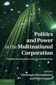 Politics and Power in the Multinational Corporation: The Role of Institutions, Interests and Identities
