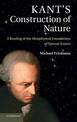 Kant's Construction of Nature: A Reading of the Metaphysical Foundations of Natural Science