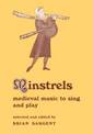 Minstrels: Medieval Music to Sing and Play