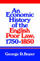 An Economic History of the English Poor Law, 1750-1850