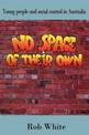 No Space of their Own: Young People and Social Control in Australia