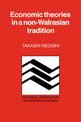Economic Theories in a Non-Walrasian Tradition