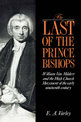 The Last of the Prince Bishops: William Van Mildert and the High Church Movement of the Early Nineteenth Century