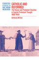Catholic and Reformed: The Roman and Protestant Churches in English Protestant Thought, 1600-1640