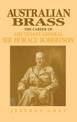 Australian Brass: The Career of Lieutenant General Sir Horace Robertson