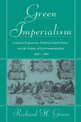 Green Imperialism: Colonial Expansion, Tropical Island Edens and the Origins of Environmentalism, 1600-1860