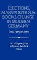 Elections, Mass Politics and Social Change in Modern Germany: New Perspectives
