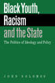 Black Youth, Racism and the State: The Politics of Ideology and Policy