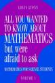All You Wanted to Know about Mathematics but Were Afraid to Ask: Mathematics Applied to Science
