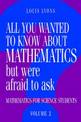 All You Wanted to Know about Mathematics but Were Afraid to Ask: Mathematics for Science Students