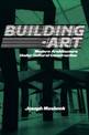 Building-Art: Modern Architecture under Cultural Construction